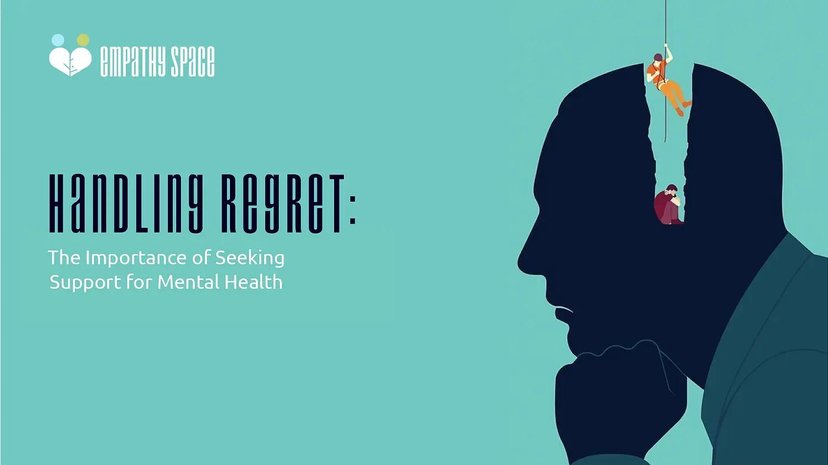 Handling Regret: The Importance of Seeking Support for Mental Health